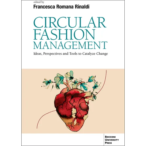 Circular Fashion Management: Ideas, Perspectives and Tools to Catalyze Change Foreword