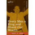 Every Man a King and Share Our Wealth: Two Huey Long Speeches