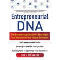 Entrepreneurial Dna: The Breakthrough Discovery That Aligns Your Business to Your Unique Strengths