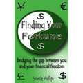 Finding Your Fortune: bridging the gap between you and your financial freedom