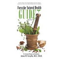 Forsythe Natural Health Guide From A to Z: For Common Diseases and Symptoms