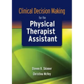 Clinical Decision Making for the Physical Therapist Assist