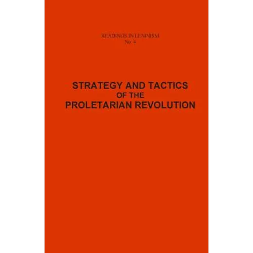 Strategy and Tactics of the Proletarian Revolution