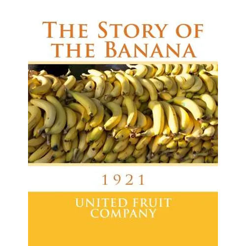 The Story of the Banana: 1921