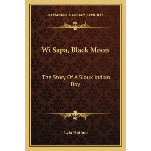 Wi Sapa, Black Moon: The Story Of A Sioux Indian Boy