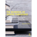 The Business of Digital Publishing: An Introduction to the Digital Book and Journal Industries