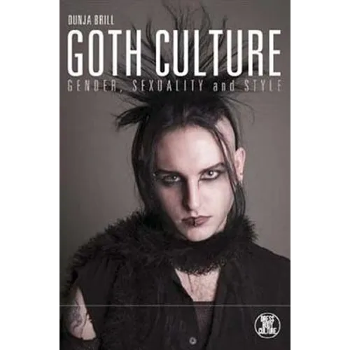 Goth Culture: Gender, Sexuality and Style