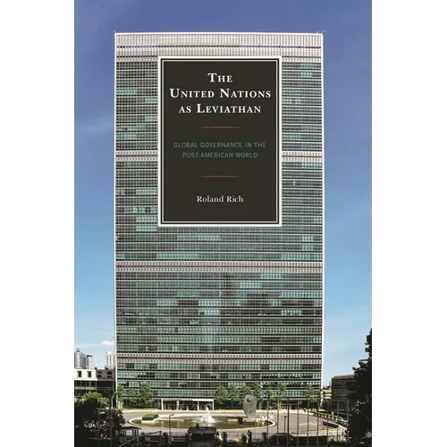 The United Nations as Leviathan: Global Governance in the Post-American World