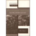 Postmodern Wetlands: Culture, History, Ecology