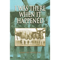 I Was There When It Happened