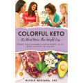 Colorful Keto: It's About More Than Weight Loss
