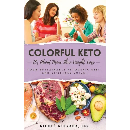 Colorful Keto: It's About More Than Weight Loss