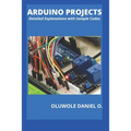 Arduino Projects: Detailed Explanations with Sample Codes