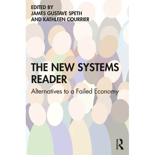 The New Systems Reader: Alternatives to a Failed Economy