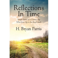 Reflections in Time: Simple Stories of a Country Boy Who Grew Up in the Rural South