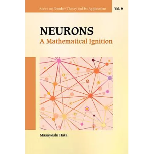 Neurons: A Mathematical Ignition