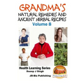 Grandma's Natural Remedies and Ancient Herbal Recipes