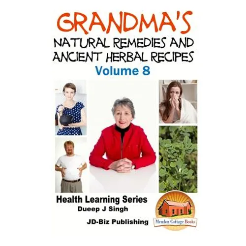 Grandma's Natural Remedies and Ancient Herbal Recipes