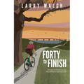 Forty to Finish: Cycling to Victory on the TransAmerica Bike Trail