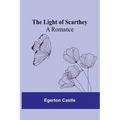 The Light of Scarthey: A Romance