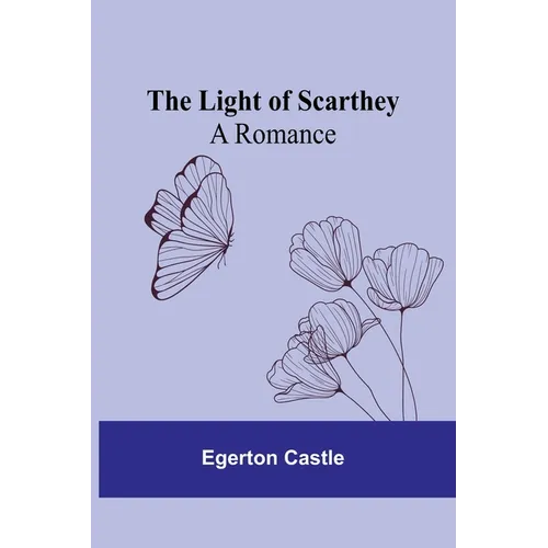 The Light of Scarthey: A Romance