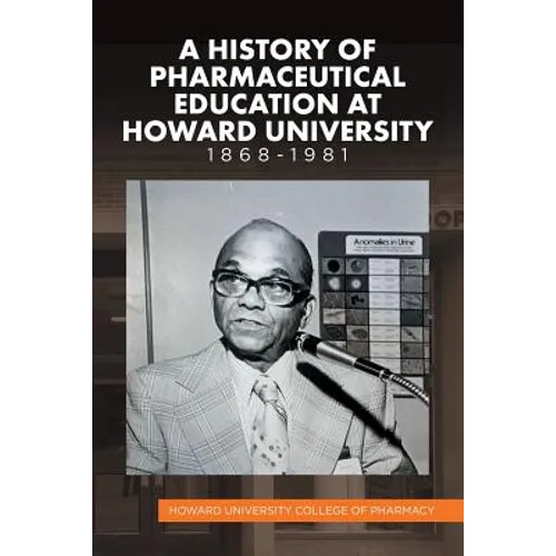 A History of Pharmaceutical Education at Howard University 1868-1981