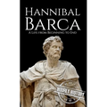 Hannibal Barca: A Life from Beginning to End