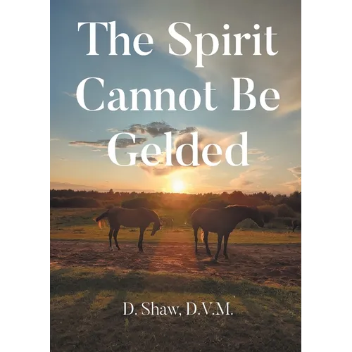 The Spirit Cannot Be Gelded