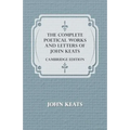 The Complete Poetical Works and Letters of John Keats - Cambridge Edition