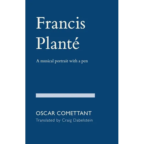 Francis Planté: A musical portrait with a pen