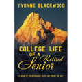 College Life of a Retired Senior: A Memoir of Perseverance, Faith, and Finding the Way