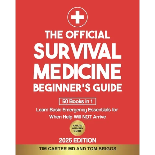 The Official Survival Medicine Beginner's Guide: [50 Books in 1] Learn Basic Emergency Essentials for When Help Will NOT Arrive