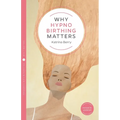 Why Hypnobirthing Matters