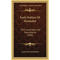Early Settlers Of Nantucket: Their Associates And Descendants (1896)