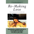 Re-Making Love: The Feminization of Sex