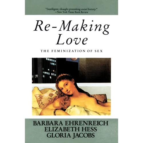Re-Making Love: The Feminization of Sex
