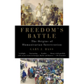 Freedom's Battle: The Origins of Humanitarian Intervention