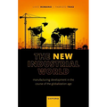 The New Industrial World: Manufacturing Development in the Course of the Globalization Age