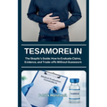 Tesamorelin: The Skeptic's Guide: How to Evaluate Claims, Evidence, and Trade-offs Without Guesswork
