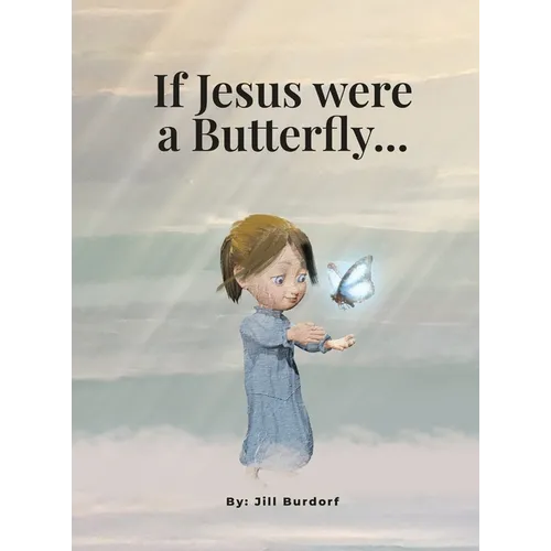 If Jesus were a Butterfly...