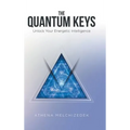 The Quantum Keys: Unlock Your Energetic Intelligence