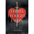 I Lived, I Fought, I Won