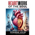 Heartwork of the Soul: Your Training Guide to Emotional Wellness