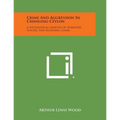 Crime And Aggression In Changing Ceylon: A Sociological Analysis Of Homicide, Suicide, And Economic Crime