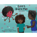 Don't Bully Me!