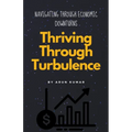 Thriving Through Turbulence