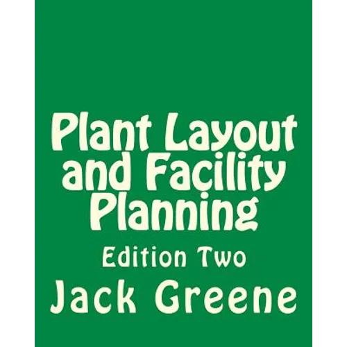 Plant Layout and Facility Planning: Edition Two