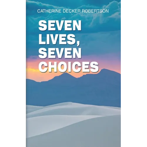 Seven Lives Seven Choices
