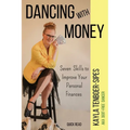 Dancing With Money: Seven Skills To Improve Your Personal Finances