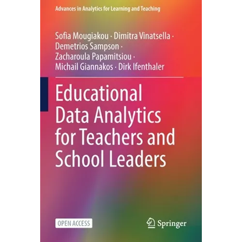 Educational Data Analytics for Teachers and School Leaders